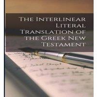 Anonymous The Interlinear Literal Translation of the Greek New Testament