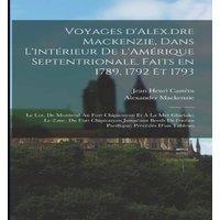Alexander Mackenzie Voyages d' Mackenzie, dans l'interieur de l'Amerique in White