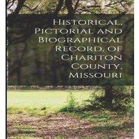 Anonymous Historical, Pictorial & Biographical Record, of Chariton County