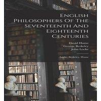 John Locke English Philosophers Of The Seventeenth & Eighteenth Centuries: in White
