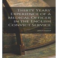 John Campbell Thirty Years' Experience of a Medical Officer in the English