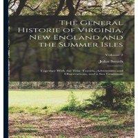 John Smith The General Historie of Virginia, New England & the Summer