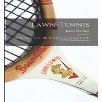 Julian Marshall Lawn-tennis: With The Laws Adopted By The M. C. C., & A. E. C