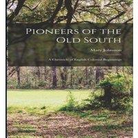 Mary Johnston Pioneers of the Old South: A Chronicle of English Colonial