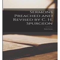 Anonymous Sermons Preached & Revised by C. H. Spurgeon: Sixth Series