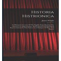James Wright Historia Histrionica: An Historical Account Of The English Stage in White