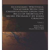 William Petty Economic Writings. Together With the Observations Upon the Bills