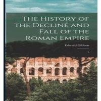 Edward Gibbon The History of the Decline & Fall of the Roman Empire: 5