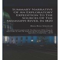 Henry Rowe Schoolcraft Summary Narrative Of An Exploratory Expedition To The Sources Of