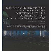 Henry Rowe Schoolcraft Summary Narrative Of An Exploratory Expedition To The Sources Of in White