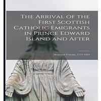 Anonymous The Arrival of the First Scottish Catholic Emigrants in Prince