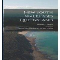 Anthony Trollope New South Wales & Queensland: Being a Portion of 'australia and