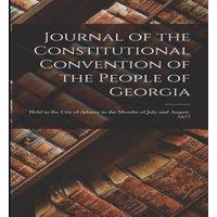 Anonymous Journal of the Constitutional Convention of the People of Georgia:
