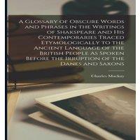 Charles Mackay A Glossary of Obscure Words & Phrases in the Writings of