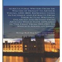 Donald McDonald Agricultural Writers From Sir Walter of Henley to Arthur Young in White