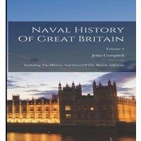 John Campbell Naval History Of Great Britain: Including The History & Lives Of in White