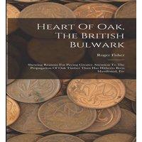 Roger Fisher Heart Of Oak, The British Bulwark: Shewing Reasons For Paying in White
