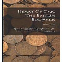 Roger Fisher Heart Of Oak, The British Bulwark: Shewing Reasons For Paying