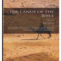 John Wilson The Lands of the Bible: Visited & Described in an Extensive in White
