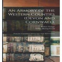 Sabine Baring-Gould An Armory of the Western Counties (Devon & Cornwall).: From the