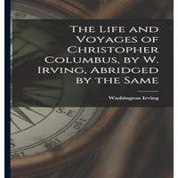 Washington Irving The Life & Voyages of Christopher Columbus, by W. Irving in White