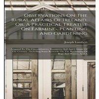Joseph Lambert Observations On The Rural Affairs Of Ireland, Or, A Practical in White