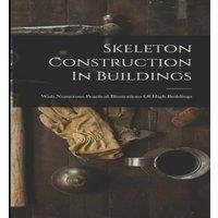 Anonymous Skeleton Construction In Buildings: With Numerous Practical