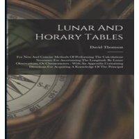 David Thomson Lunar & Horary Tables: For New & Concise Methods Of Performing