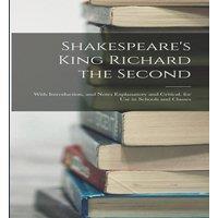 Anonymous Shakespeare's King Richard the Second: With Introduction, and