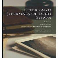 Thomas Moore Letters & Journals of Lord Byron: With Notices of His Life;