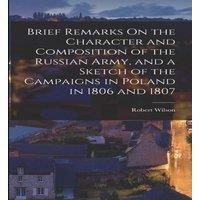 Robert Wilson Brief Remarks On the Character & Composition of the Russian in White