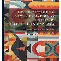 Anonymous Four Gospels, Acts, Genesis, Exodus (Chapters 19 20): Tr. Into the