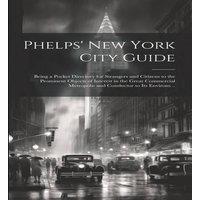 Anonymous Phelps' New York City Guide; Being a Pocket Directory for in White