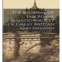 Anonymous The Journal Of The Royal Asiatic Society Of Great Britian And in White