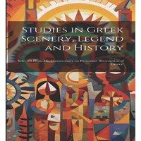 Anonymous Studies in Greek Scenery, Legend & History: Selected From his in White