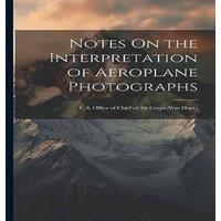 Anonymous Notes On the Interpretation of Aeroplane Photographs: U.S. Office