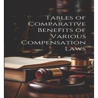 Anonymous Tables of Comparative Benefits of Various Compensation Laws