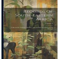 Anonymous Records Of South-eastern Africa: Collected In Various Libraries
