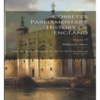 William Cobbett Cobbett's Parliamentary History Of England: From The Norman
