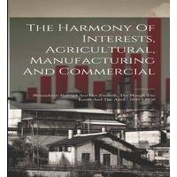 Anonymous The Harmony Of Interests, Agricultural, Manufacturing And