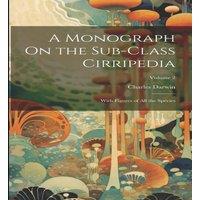 Charles Darwin A Monograph On the Sub-Class Cirripedia: With Figures of All the