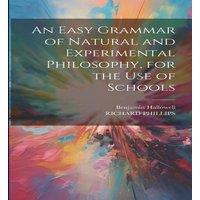 Richard Phillips An Easy Grammar of Natural & Experimental Philosophy, for the