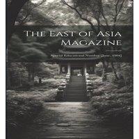 Anonymous The East of Asia Magazine: Special Educational Number [June, 1904]