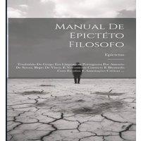 Epictetus Manual De Epicteto Filosofo: Traduzido De Grego Em Linguagem in White