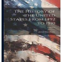 Julian Hawthorne The History of the United States From 1492 to 1910; Volume 1 in White