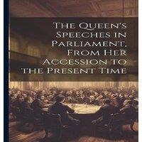 Anonymous The Queen's Speeches in Parliament, From Her Accession to the in White