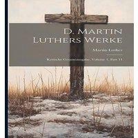 Martin Luther D. s Werke: Kritische Gesamtausgabe, Volume 1, part in White