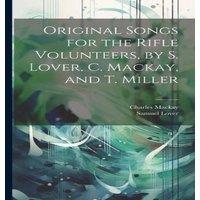 Charles Mackay Original Songs for the Rifle Volunteers, by S. Lover, C. Mackay in White