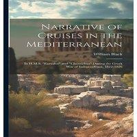 William Black Narrative of Cruises in the Mediterranean: In H.M.S. Euryalus