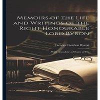 George Gordon Byron Memoirs of the Life & Writings of the Right Honourable Lord in White